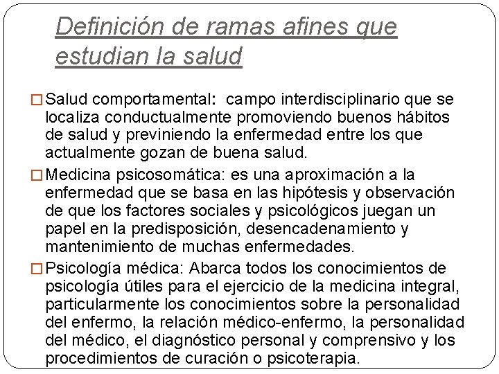 Definición de ramas afines que estudian la salud � Salud comportamental: campo interdisciplinario que