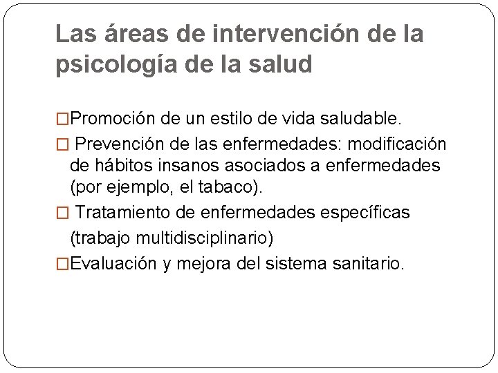 Las áreas de intervención de la psicología de la salud �Promoción de un estilo Las áreas de intervención de la psicología de la salud �Promoción de un estilo