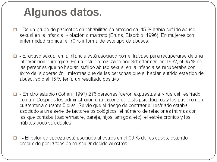 Algunos datos. � - De un grupo de pacientes en rehabilitación ortopédica, 45 % Algunos datos. � - De un grupo de pacientes en rehabilitación ortopédica, 45 %