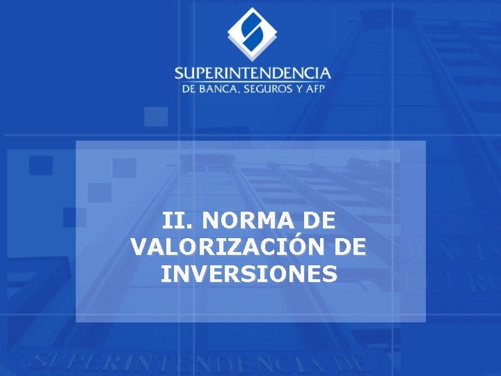 II. NORMA DE VALORIZACIÓN DE INVERSIONES 