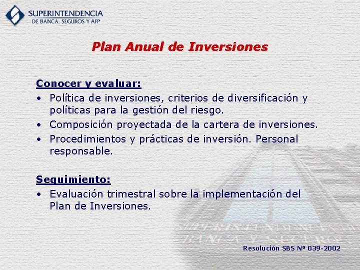 Plan Anual de Inversiones Conocer y evaluar: • Política de inversiones, criterios de diversificación