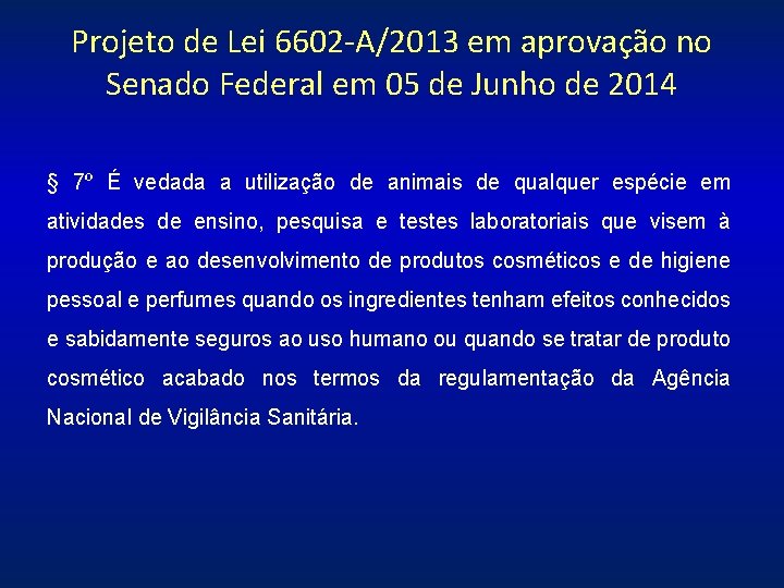 Projeto de Lei 6602 -A/2013 em aprovação no Senado Federal em 05 de Junho