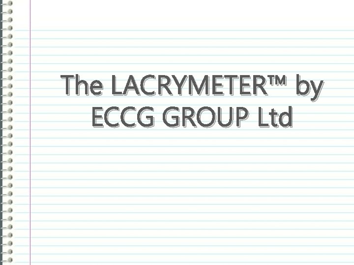 The LACRYMETER™ by ECCG GROUP Ltd 