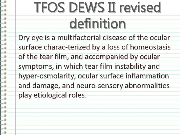 TFOS DEWS II revised definition Dry eye is a multifactorial disease of the ocular