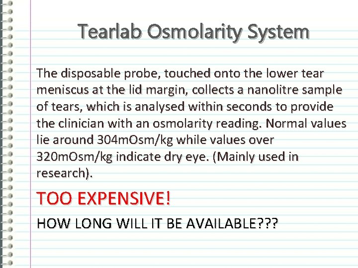 Tearlab Osmolarity System The disposable probe, touched onto the lower tear meniscus at the