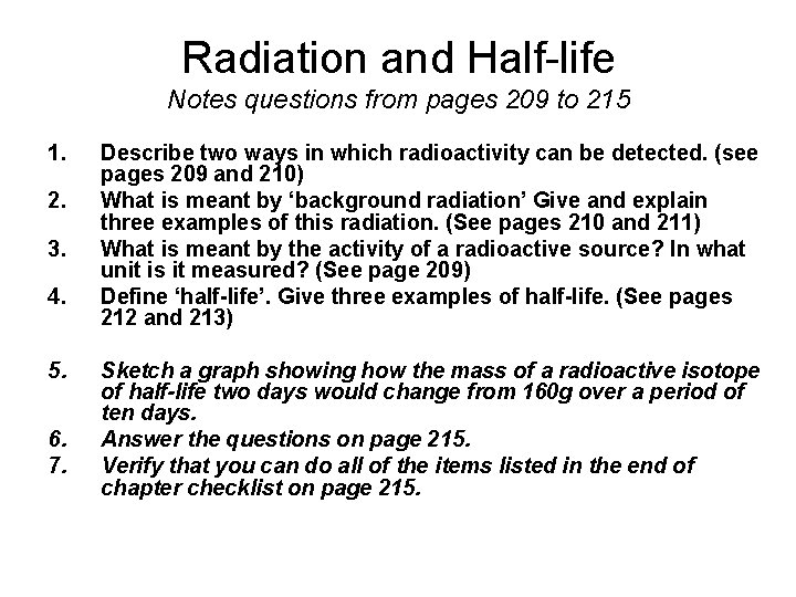 Radiation and Half-life Notes questions from pages 209 to 215 1. 2. 3. 4.