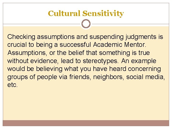 Cultural Sensitivity Checking assumptions and suspending judgments is crucial to being a successful Academic