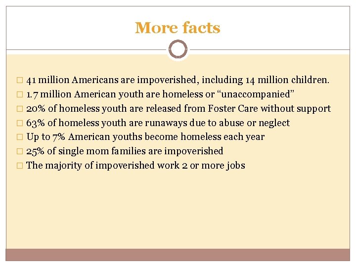 More facts � 41 million Americans are impoverished, including 14 million children. � 1.