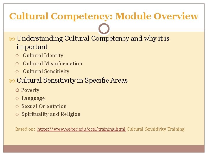 Cultural Competency: Module Overview Understanding Cultural Competency and why it is important Cultural Identity