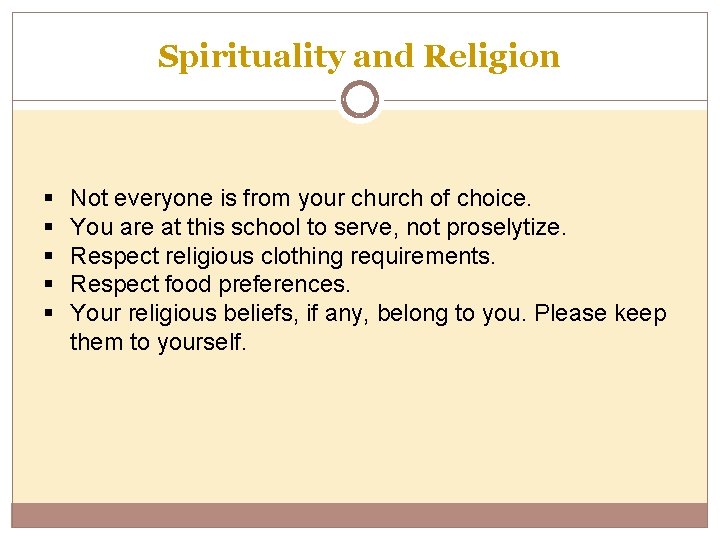 Spirituality and Religion § § § Not everyone is from your church of choice.