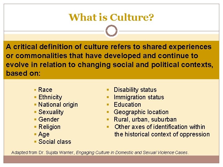 What is Culture? A critical definition of culture refers to shared experiences or commonalities