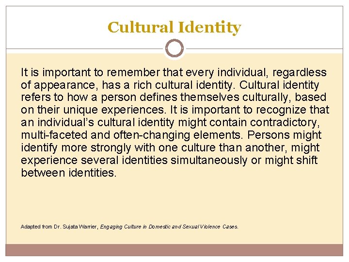 Cultural Identity It is important to remember that every individual, regardless of appearance, has