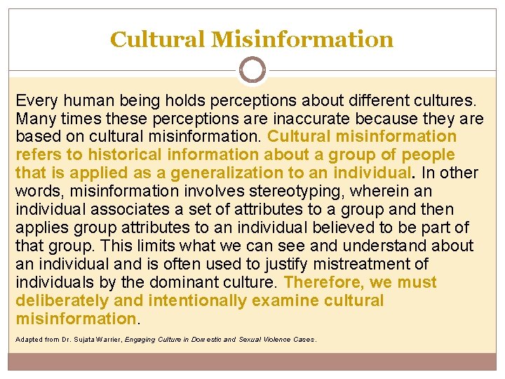 Cultural Misinformation Every human being holds perceptions about different cultures. Many times these perceptions