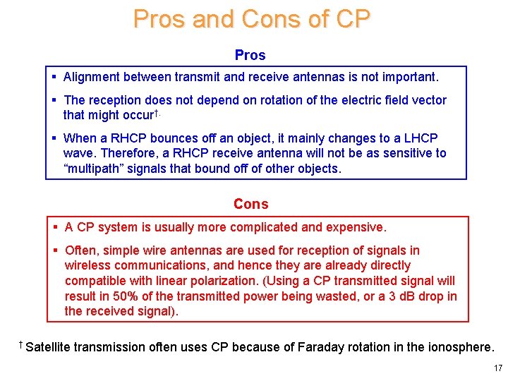 Pros and Cons of CP Pros § Alignment between transmit and receive antennas is