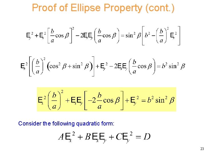 Proof of Ellipse Property (cont. ) Consider the following quadratic form: 23 