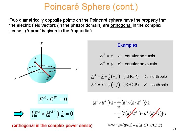 Poincaré Sphere (cont. ) Two diametrically opposite points on the Poincaré sphere have the