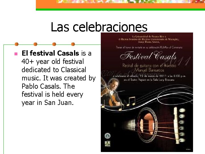 Las celebraciones n El festival Casals is a 40+ year old festival dedicated to