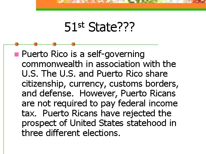 51 st State? ? ? n Puerto Rico is a self-governing commonwealth in association