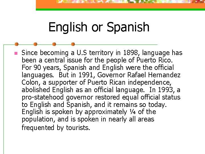 English or Spanish n Since becoming a U. S territory in 1898, language has