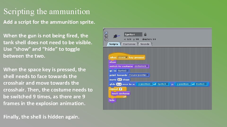 Scripting the ammunition Add a script for the ammunition sprite. When the gun is Scripting the ammunition Add a script for the ammunition sprite. When the gun is