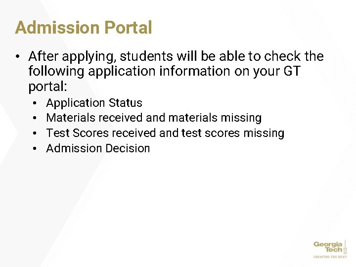 Admission Portal • After applying, students will be able to check the following application