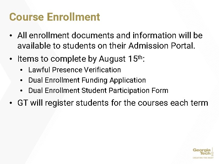 Course Enrollment • All enrollment documents and information will be available to students on
