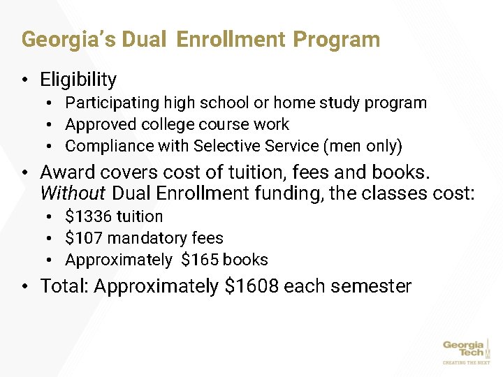 Georgia’s Dual Enrollment Program • Eligibility • Participating high school or home study program