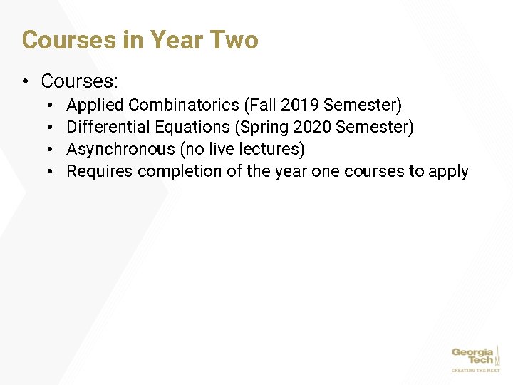 Courses in Year Two • Courses: • • Applied Combinatorics (Fall 2019 Semester) Differential