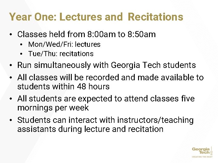 Year One: Lectures and Recitations • Classes held from 8: 00 am to 8: