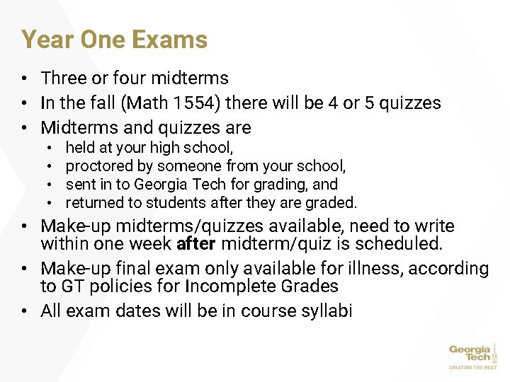 Year One Exams • Three or four midterms • In the fall (Math 1554)