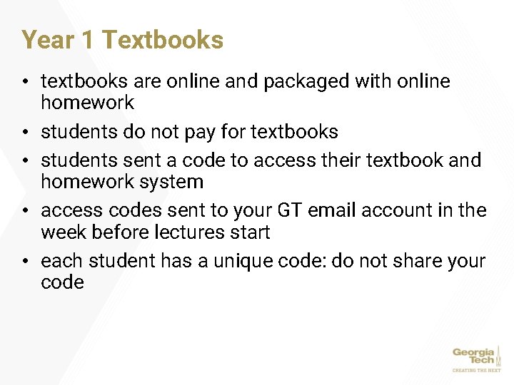Year 1 Textbooks • textbooks are online and packaged with online homework • students