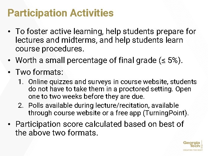 Participation Activities • To foster active learning, help students prepare for lectures and midterms,