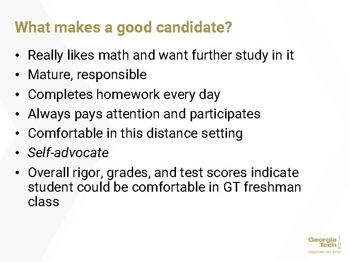 What makes a good candidate? • • Really likes math and want further study