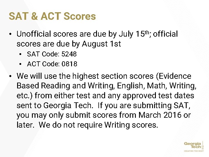 SAT & ACT Scores • Unofficial scores are due by July 15 th; official