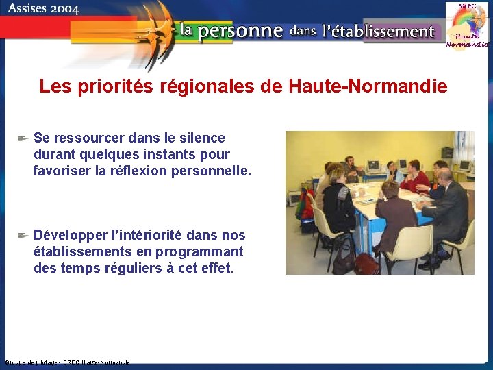 Les priorités régionales de Haute-Normandie Se ressourcer dans le silence durant quelques instants pour