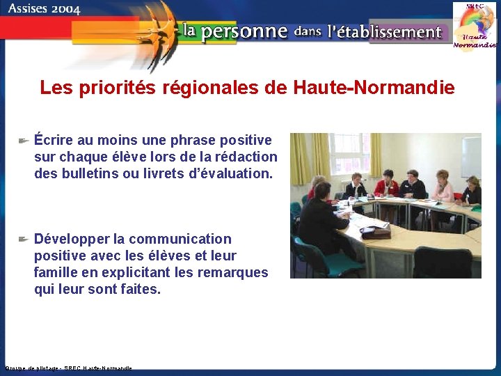 Les priorités régionales de Haute-Normandie Écrire au moins une phrase positive sur chaque élève