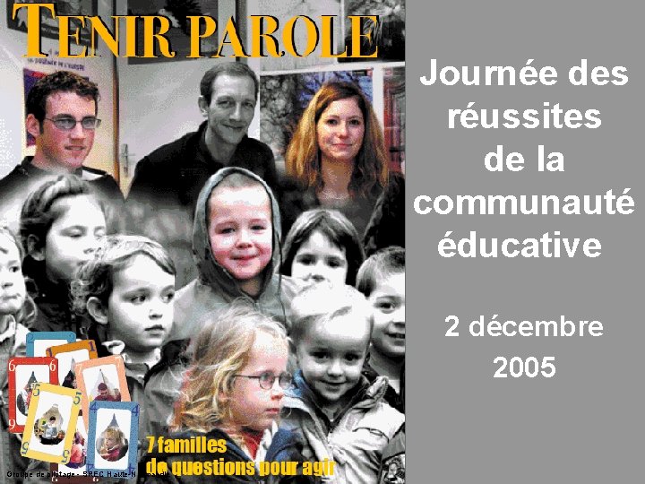 Journée des réussites de la communauté éducative 2 décembre 2005 Groupe de pilotage -