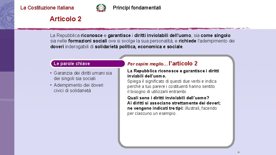 La Costituzione Italiana Principi fondamentali Articolo 2 La Repubblica riconosce e garantisce i diritti