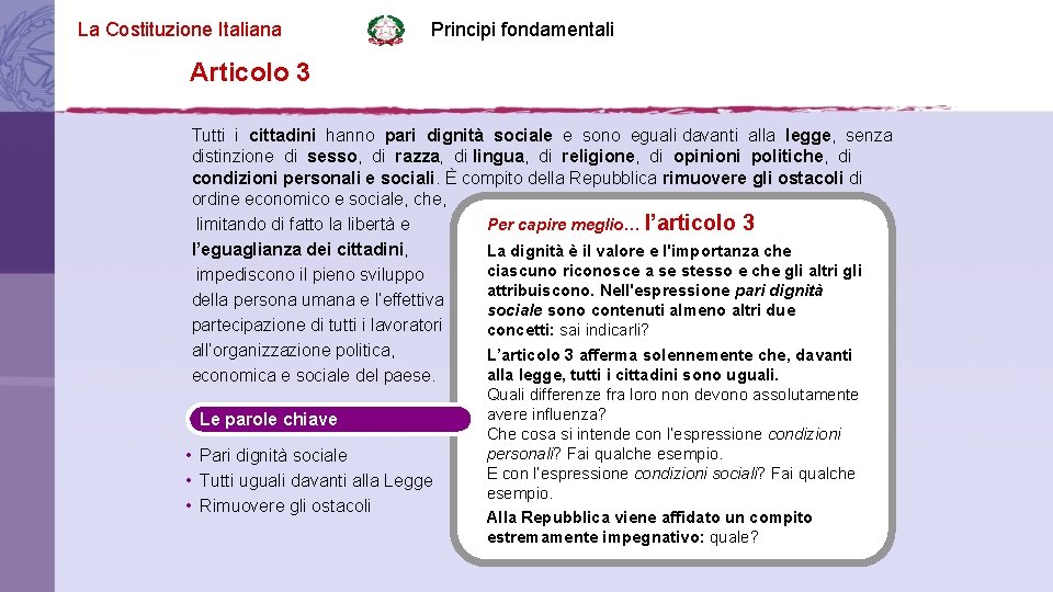 La Costituzione Italiana Principi fondamentali Articolo 3 Tutti i cittadini hanno pari dignità sociale