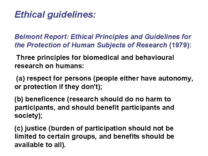 Ethical guidelines: Belmont Report: Ethical Principles and Guidelines for the Protection of Human Subjects Ethical guidelines: Belmont Report: Ethical Principles and Guidelines for the Protection of Human Subjects