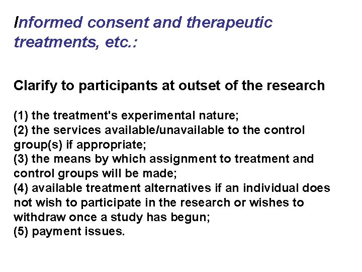 Informed consent and therapeutic treatments, etc. : Clarify to participants at outset of the Informed consent and therapeutic treatments, etc. : Clarify to participants at outset of the