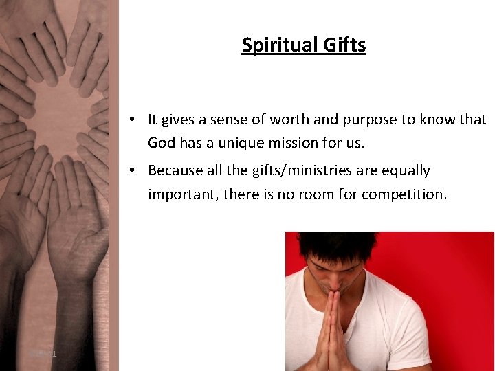 Spiritual Gifts • It gives a sense of worth and purpose to know that