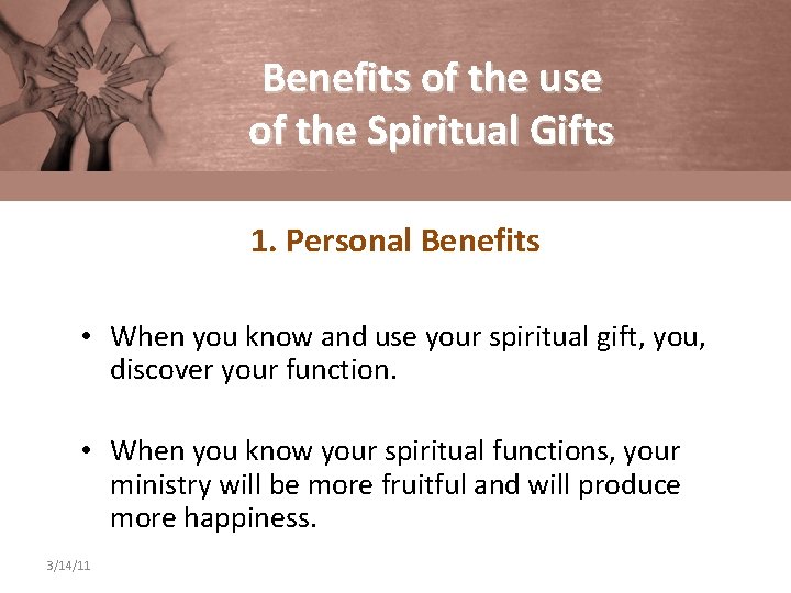 Benefits of the use of the Spiritual Gifts 1. Personal Benefits • When you