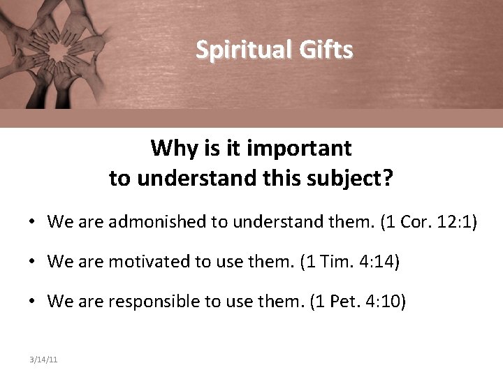 Spiritual Gifts Why is it important to understand this subject? • We are admonished