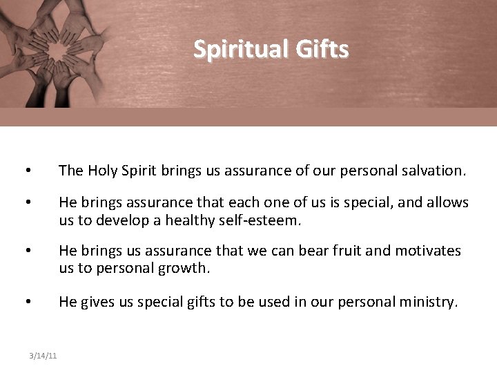 Spiritual Gifts • The Holy Spirit brings us assurance of our personal salvation. •