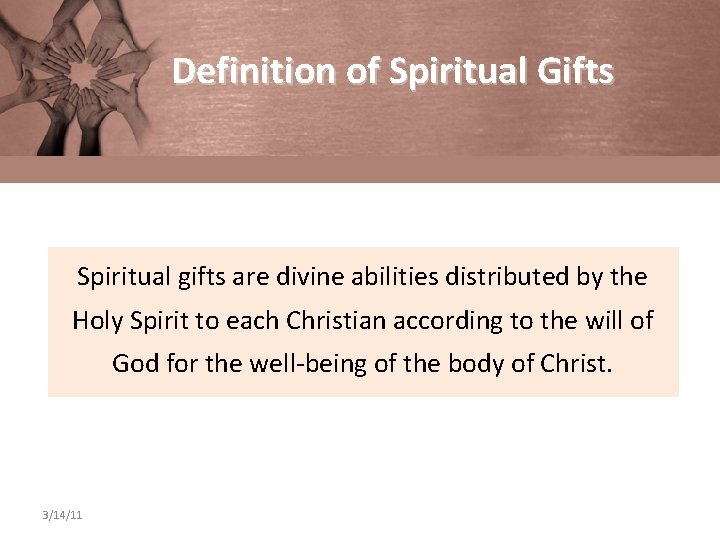 Definition of Spiritual Gifts Spiritual gifts are divine abilities distributed by the Holy Spirit