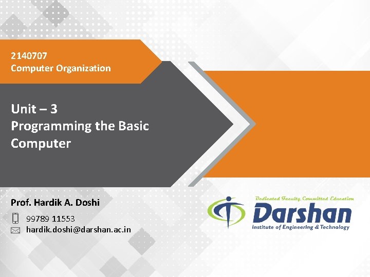 2140707 Computer Organization Unit – 3 Programming the Basic Computer Prof. Hardik A. Doshi