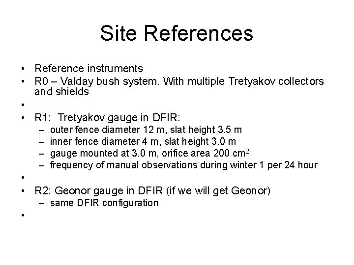 Site References • Reference instruments • R 0 – Valday bush system. With multiple