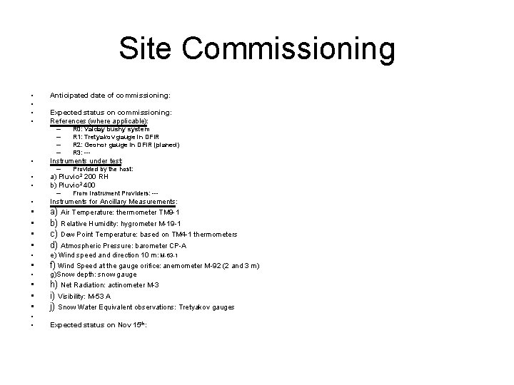 Site Commissioning • • Anticipated date of commissioning: Expected status on commissioning: References (where