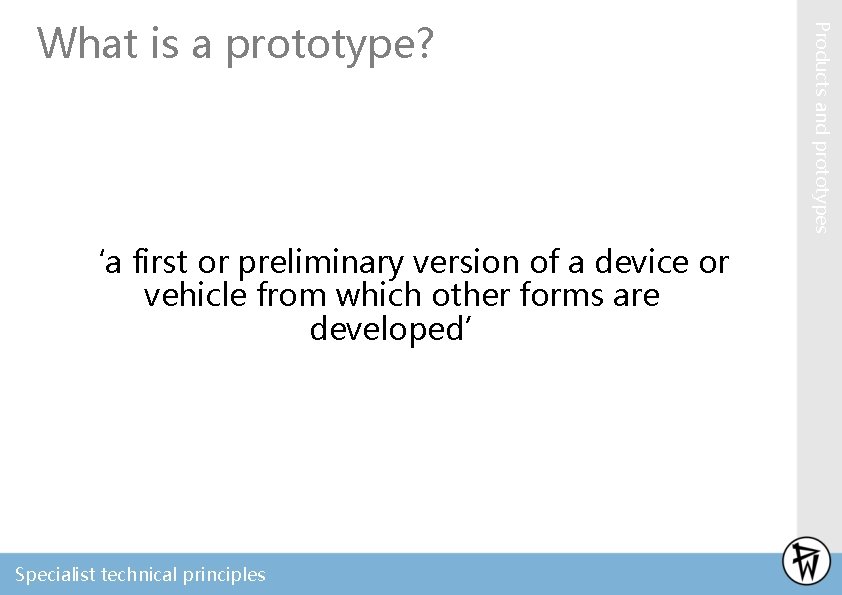 ‘a first or preliminary version of a device or vehicle from which other forms